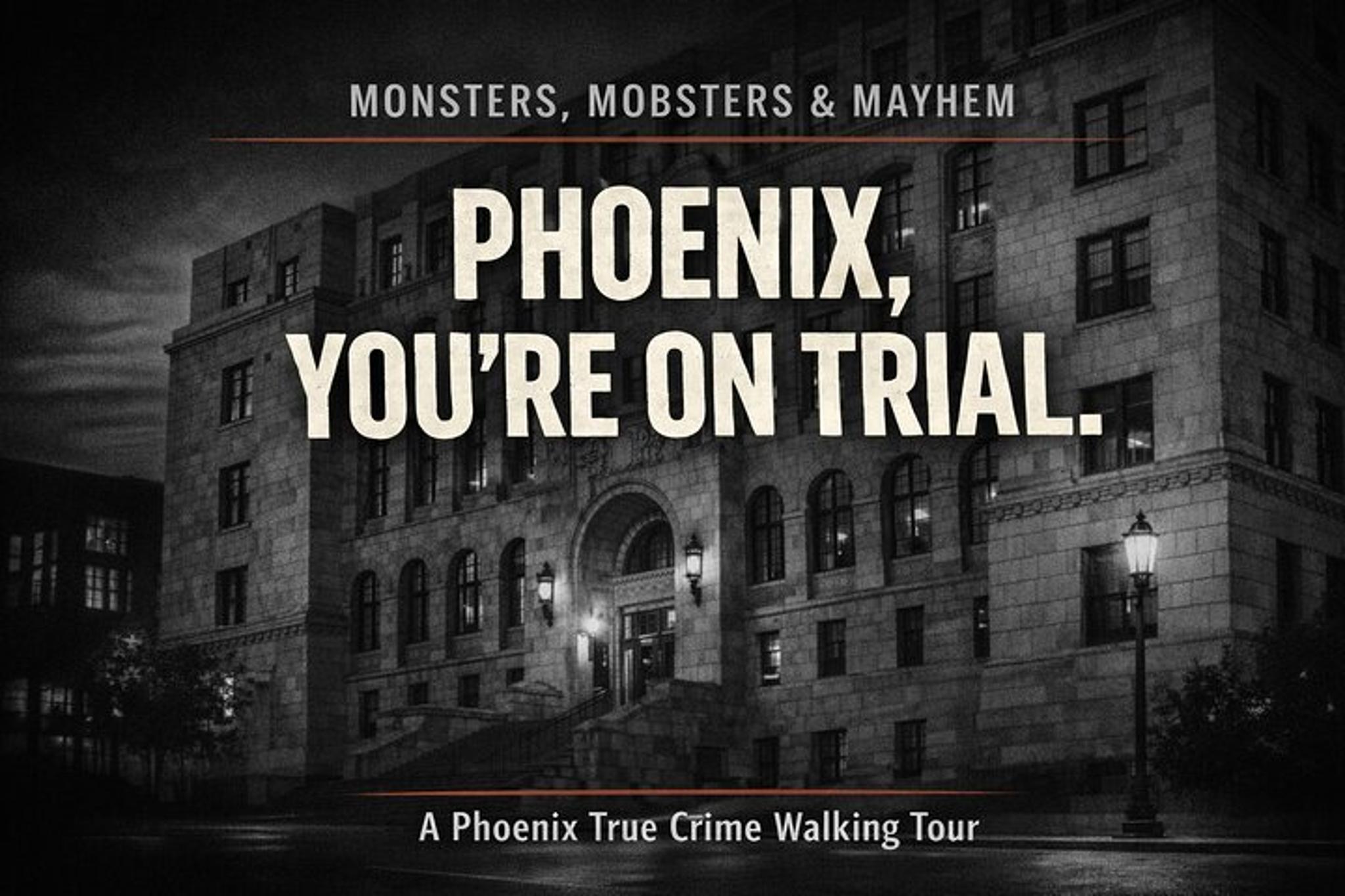 Phoenix True Crime Tour